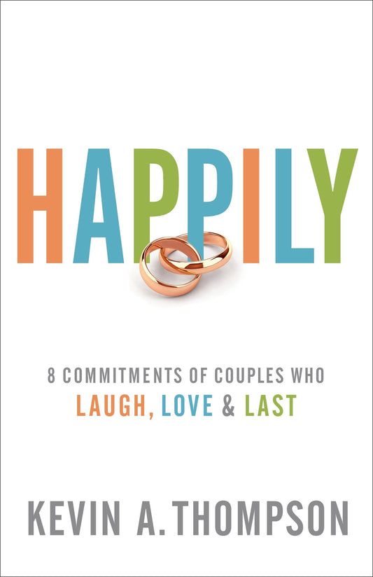 Happily : 8 Commitments Of Couples Who Laugh, Love & Last