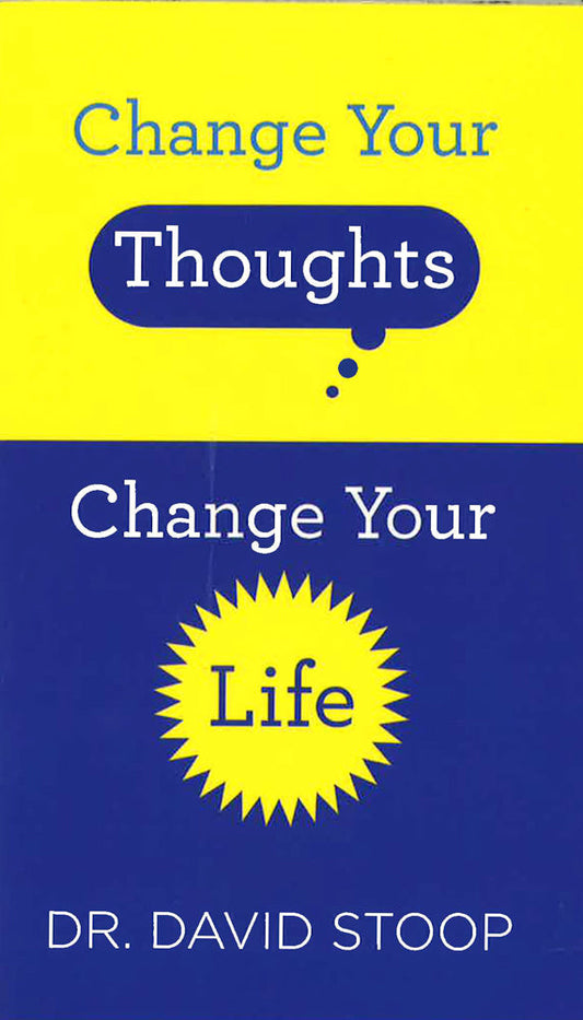 Change Your Thoughts, Change Your Life