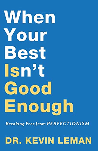 When Your Best Isn't Good Enough - Breaking Free from Perfectionism