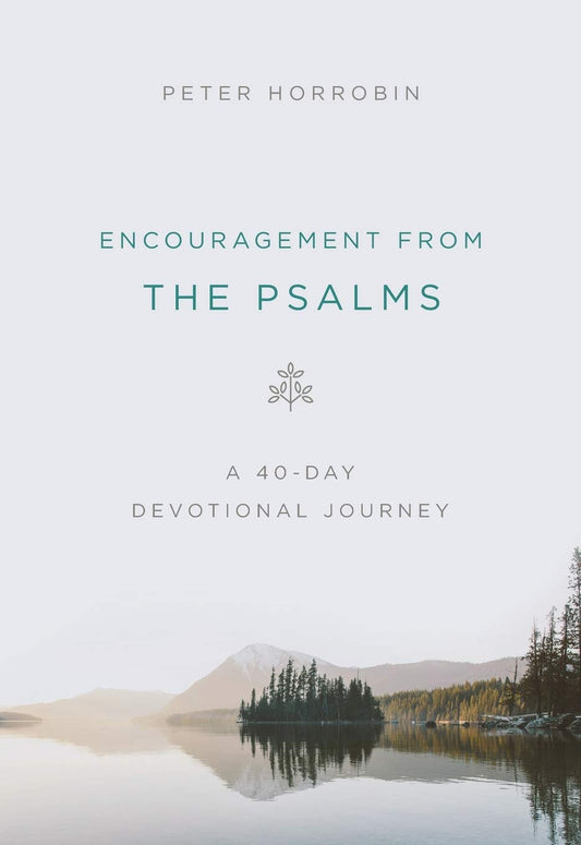 Encouragement From The Psalms: A 40-Day Devotional Journey