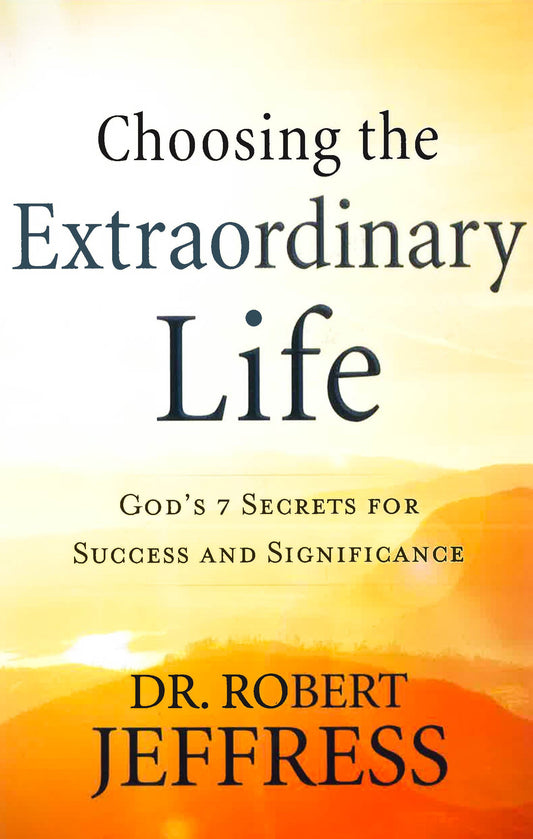 Choosing The Extraordinary Life