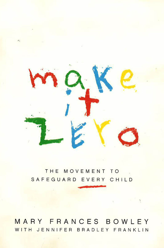 Make It Zero: The Movement To Safeguard Every Child