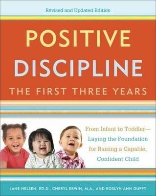 Positive Discipline: The First Three Years (Revised And Updated Edition)