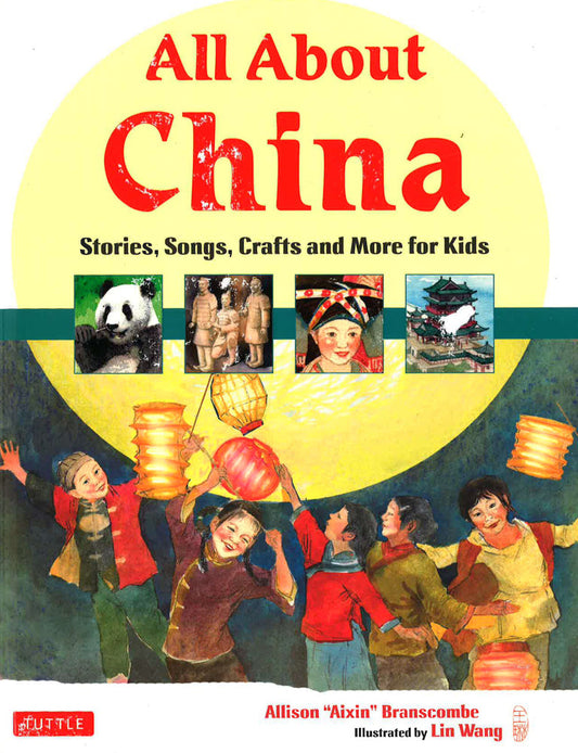 All About China: Stories, Songs, Crafts And Games For Kids