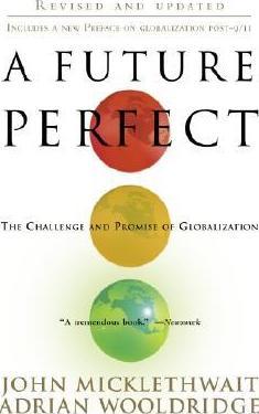 A Future Perfect: The Challenge and Promise of Globalization