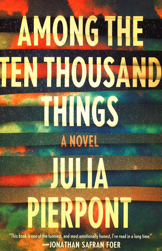 Among The Ten Thousand Things: A Novel