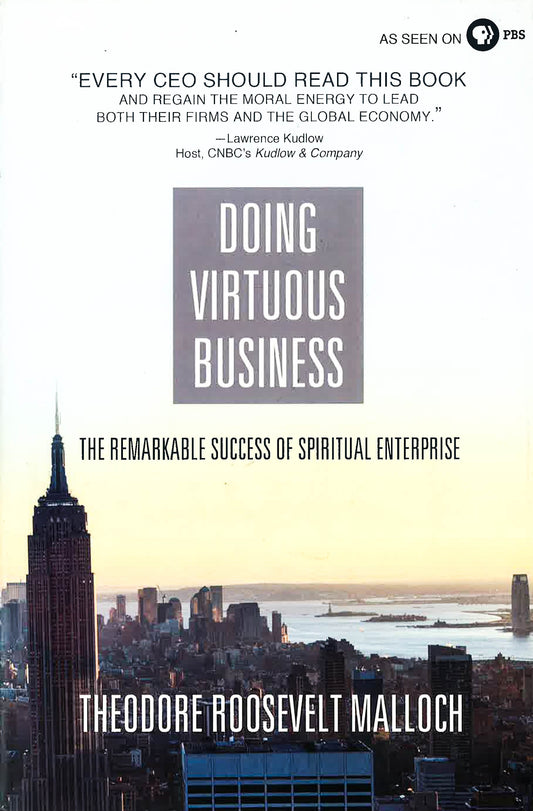 Doing Virtuous Business: The Remarkable Success Of Spiritual Enterprise