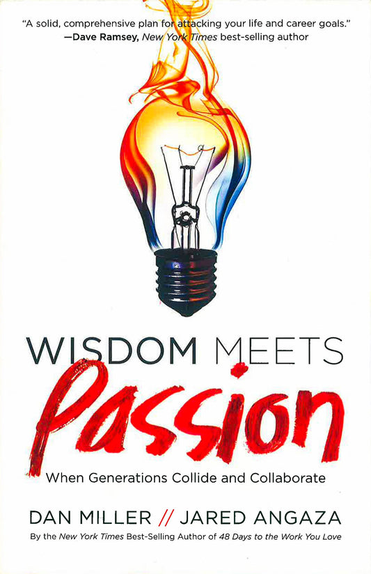 Wisdom Meets Passion : When Generations Collide And Collaborate