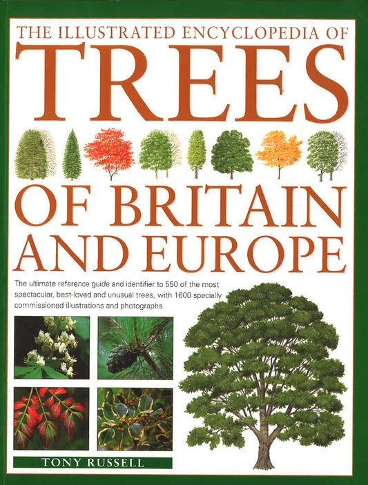 The Illustrated Encyclopedia Of Trees Of Britain And Europe