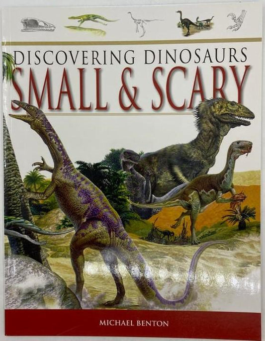 Discovering Dinosaurs : Small & Scary