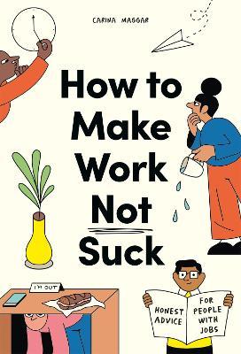 How To Make Work Not Suck