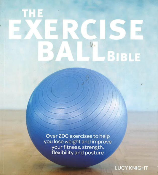 The Exercise Ball Bible