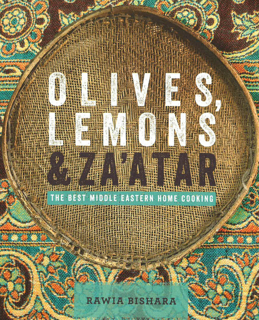 Olives, Lemons And Za'Atar: The Best Middle Eastern Home Cooking