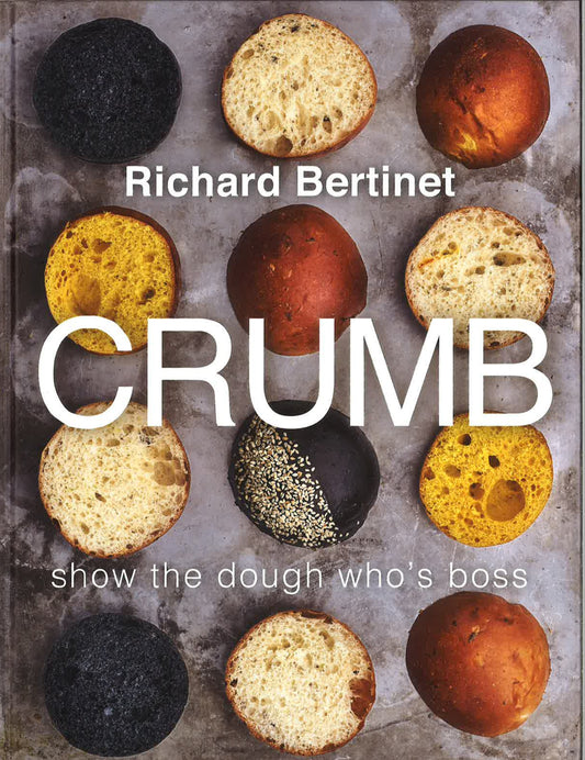 Crumb: Bake Brilliant Bread