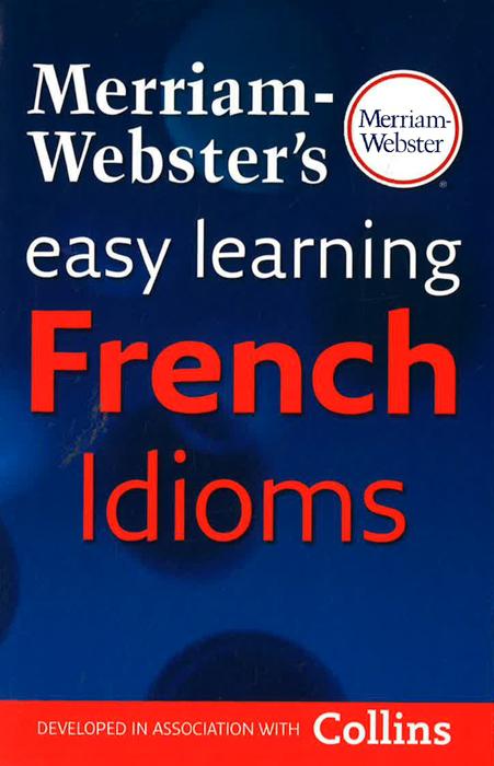 Merriam-Webster's Easy Learning French Idioms