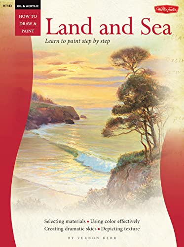 Oil & Acrylic: Land and Sea (How to Draw and Paint): Learn to Paint Step by Step