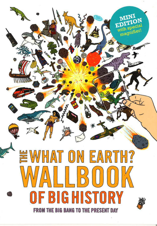 The What On Earth: Wallbook Of Big History