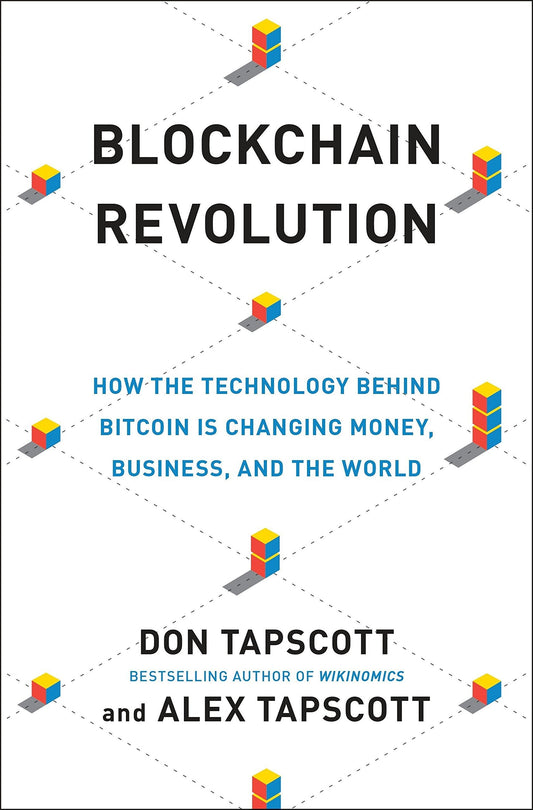 Blockchain Revolution: How The Technology Behind Bitcoin Is Changing Money, Business, And The World