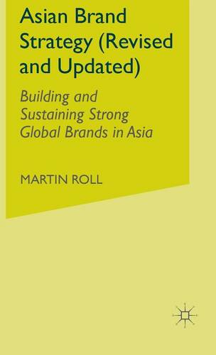 Asian Brand Strategy (Revised and Updated): Building and Sustaining Strong Global Brands in Asia