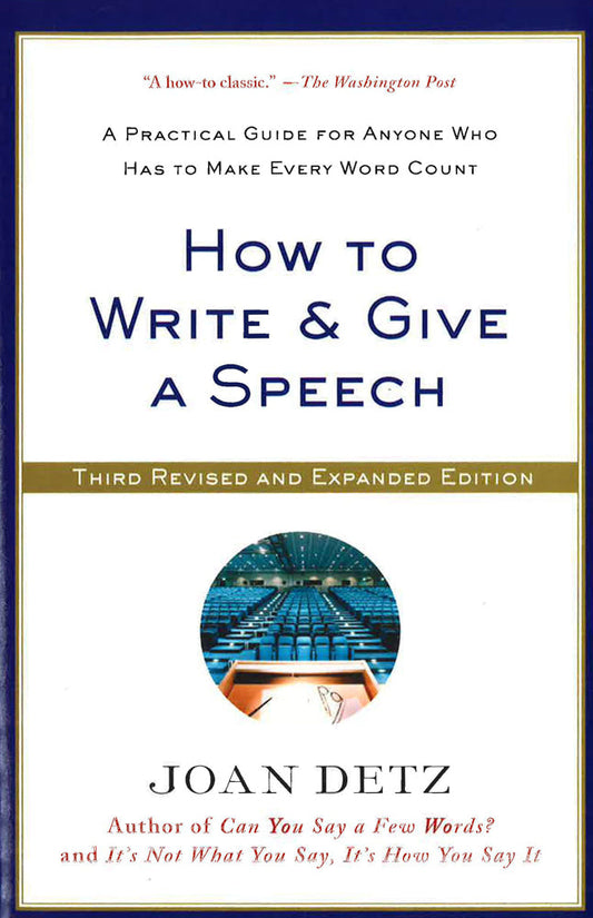 How To Write And Give A Speech: Third Revised Edition