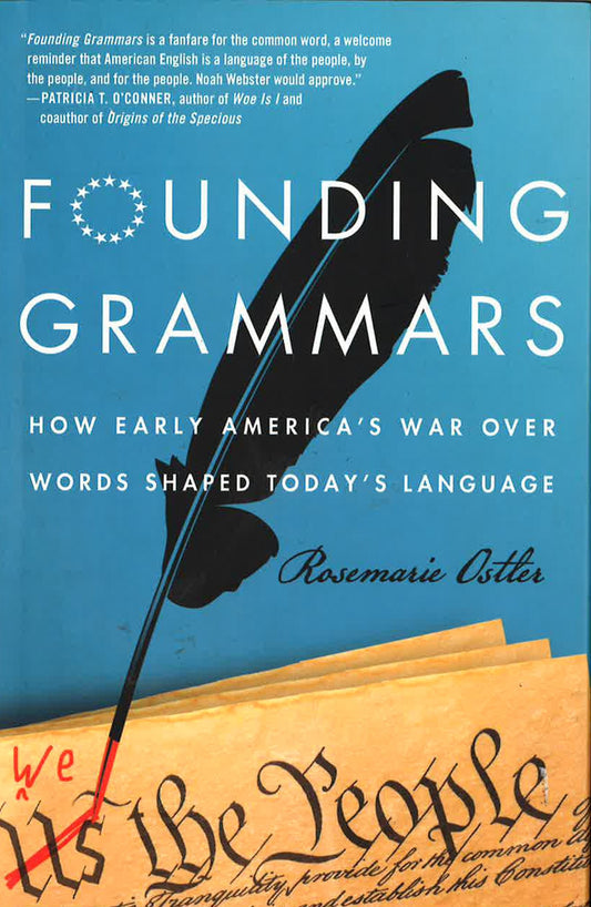 Founding Grammars: How Early America's War Over Words Shaped Today's Language.