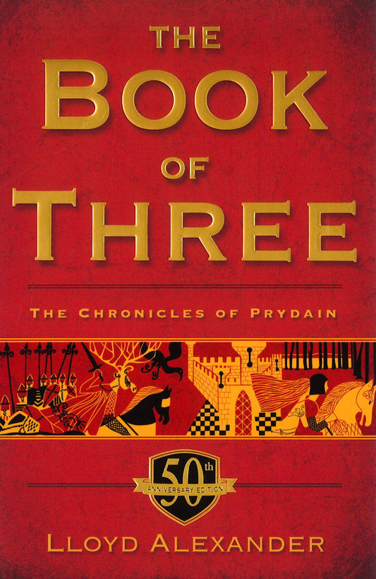 The Book Of Three, 50Th Anniversary Edition: The Chronicles Of Prydain, Book 1