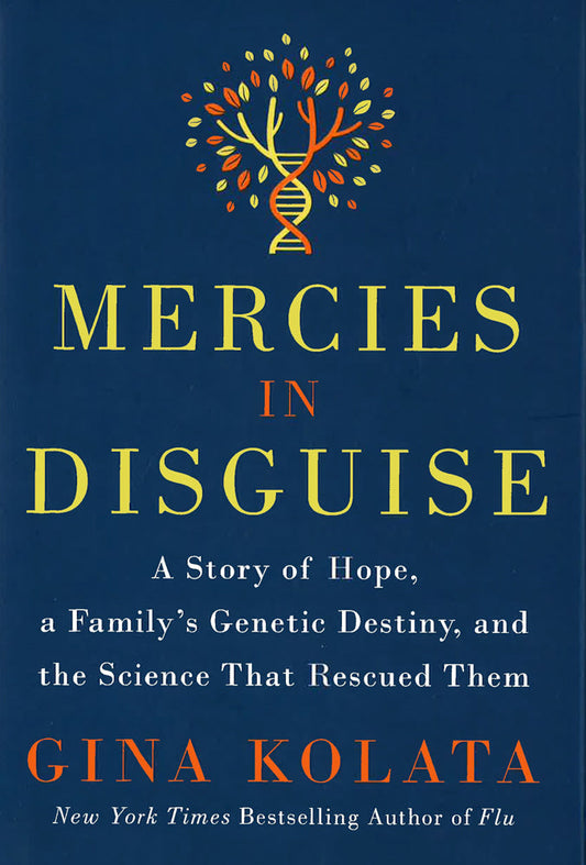 Mercies In Disguise: A Story Of Hope, A Family's Genetic Destiny, And The Science That Rescued Them