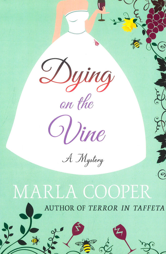 Dying On The Vine (Kelsey Mckenna Destination Wedding Mysteries, Bk. 2)