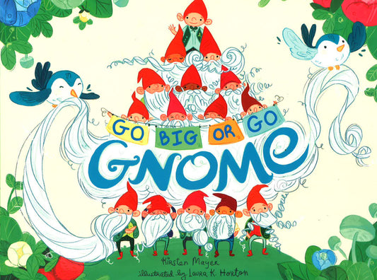 Go Big Or Go Gnome