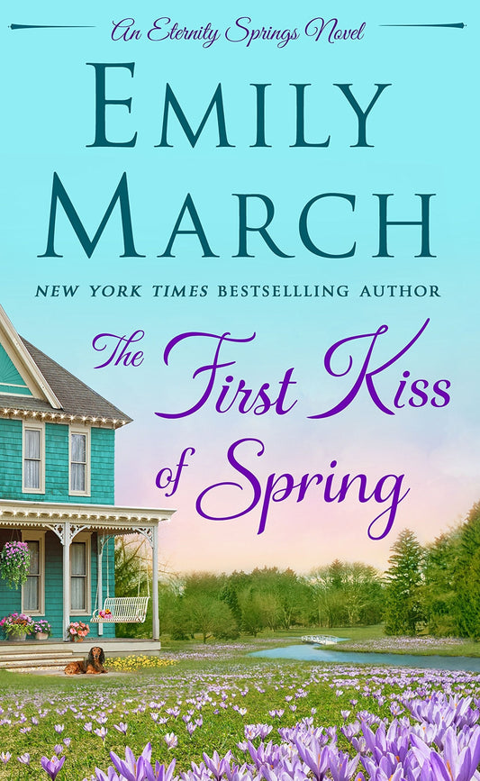 The First Kiss Of Spring: An Eternity Springs Novel