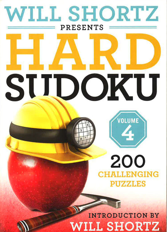 Will Shortz Presents Hard Sudoku Volume 4: 200 Challenging Puzzles