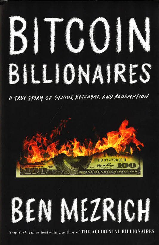 Bitcoin Billionaires: A True Story Of Genius, Betrayal, And Redemption