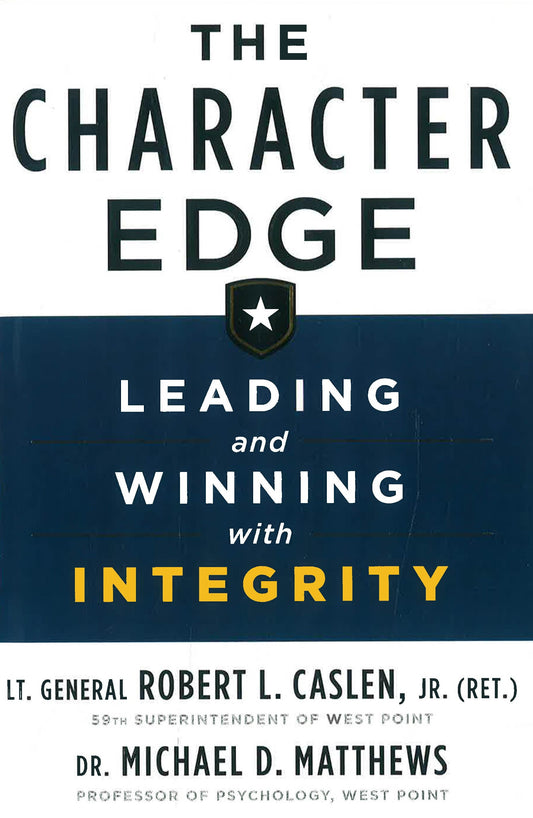 The Character Edge: Leading And Winning With Integrity