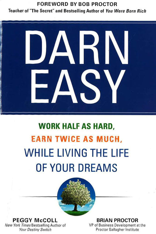 Darn Easy: Work Half As Hard: Earn Twice As Much