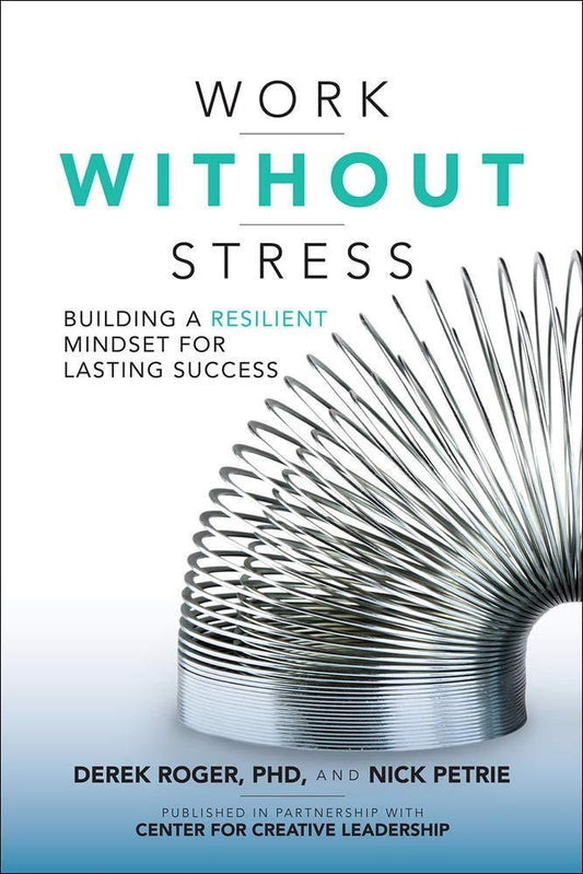 Work Without Stress: Building A Resilient Mindset