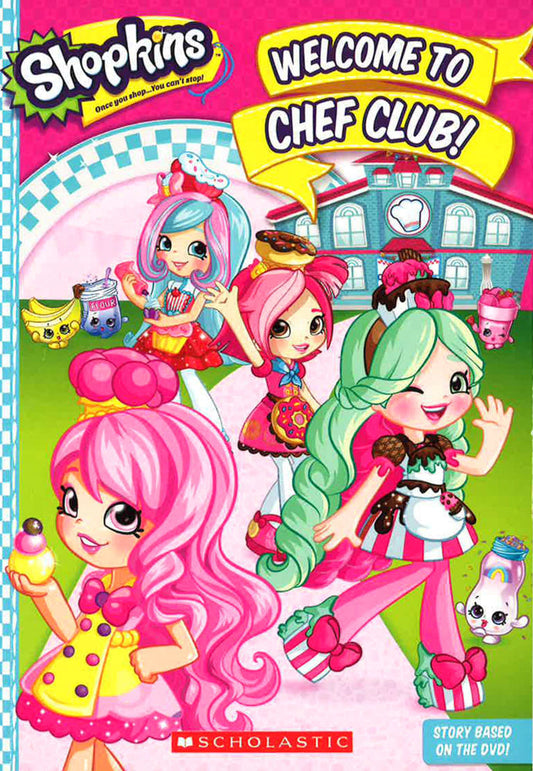 Welcome To Chef Club! (Shopkins: Shoppies Junior Novel)