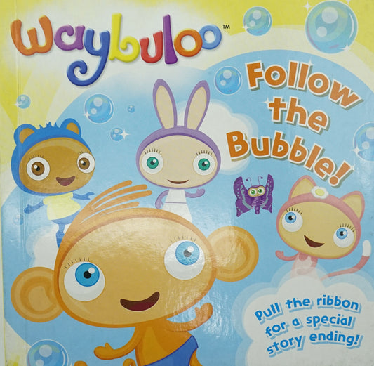 Follow The Bubble!: A Pull-Out Surprise Story (Waybuloo)