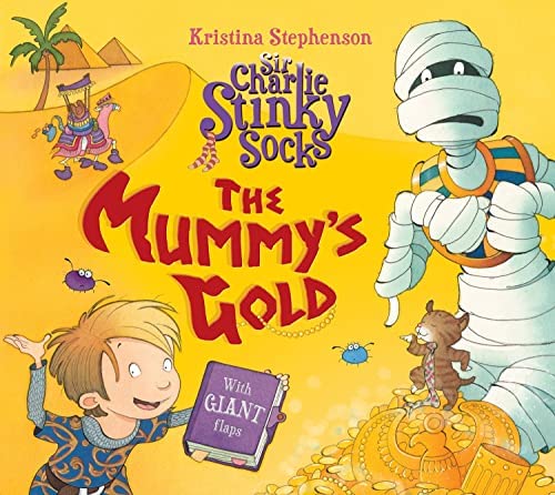 Sir Charlie Stinky Socks: The Mummy's Gold