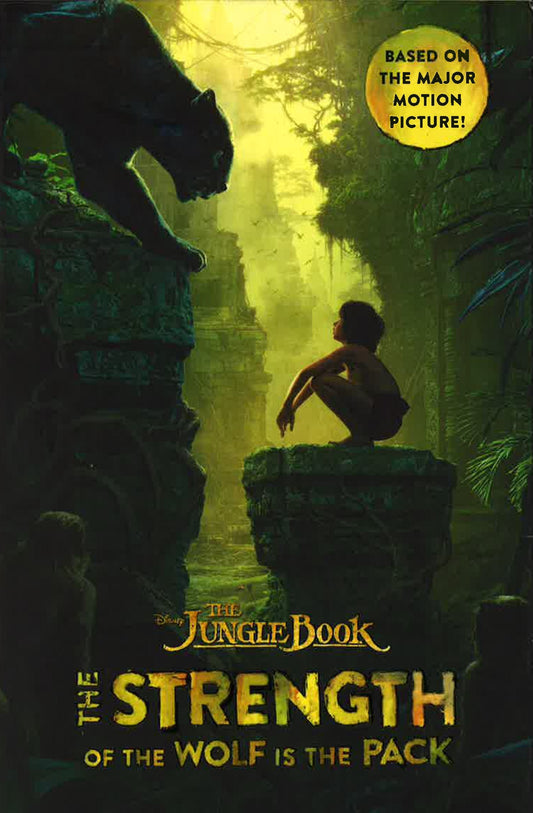 Disney The Jungle Book: The Strength Of The Wolf Is The Pack