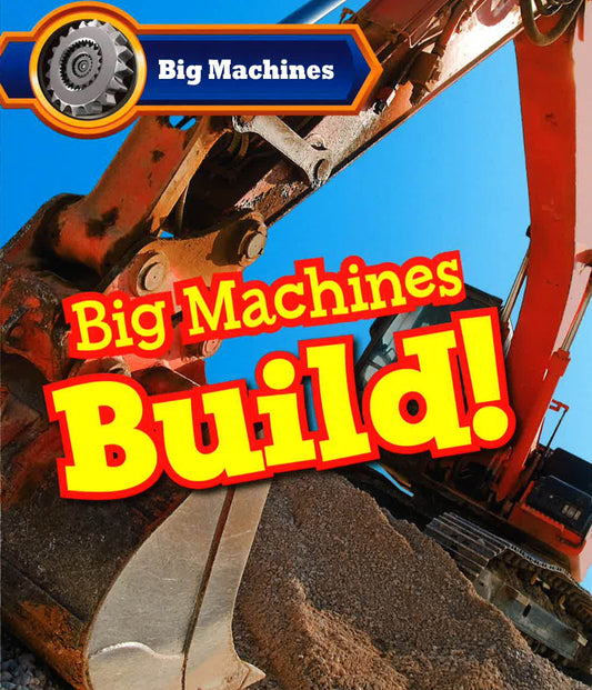 Big Machines Build!