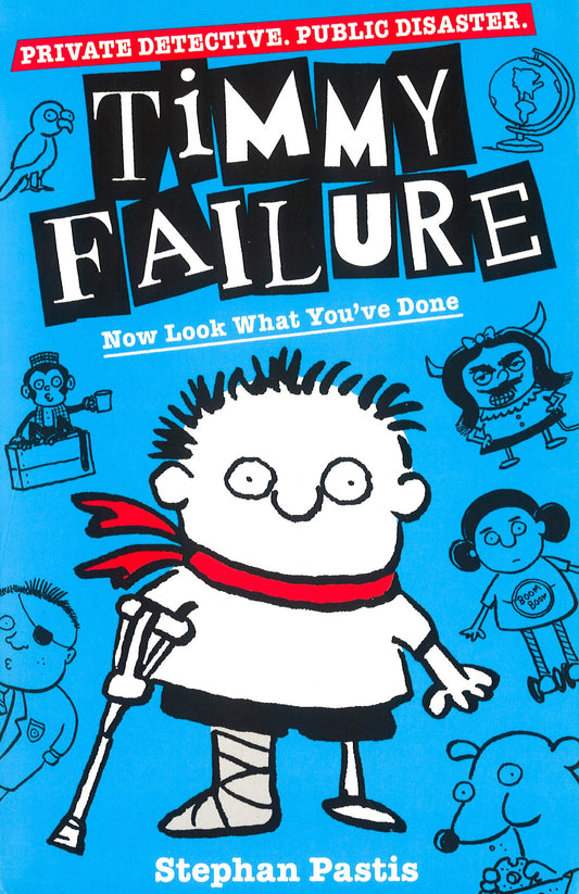 Timmy Failure: Now Look What You'Ve Done