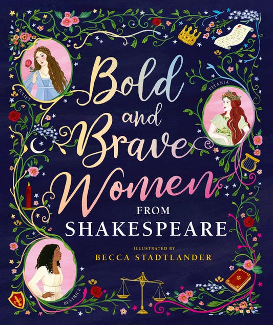 Bold & Brave Women From Shakespeare