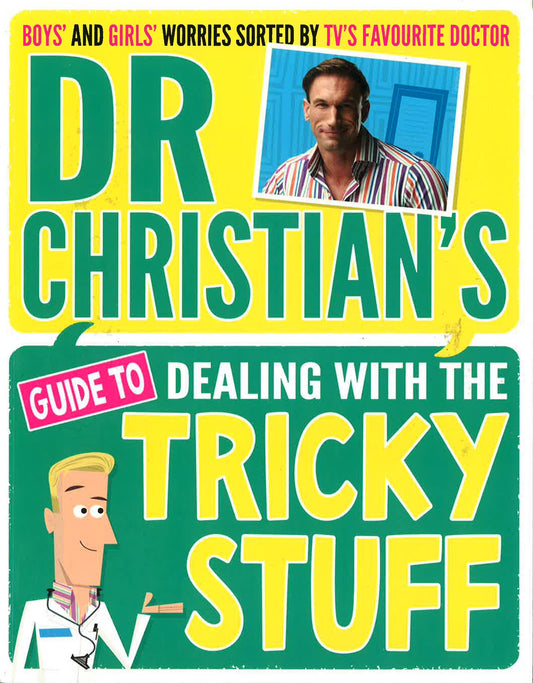 Dr Christian's Guide To Dealing With The Tricky Stuff