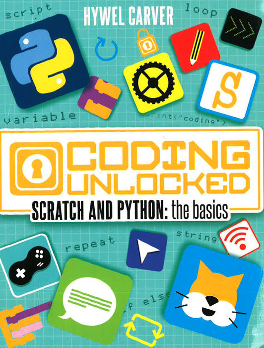 Coding Unlocked - Scratch And Python: The Basics