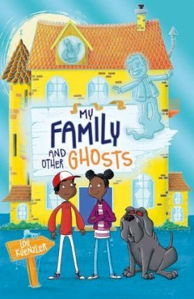 My Family And Other Ghosts