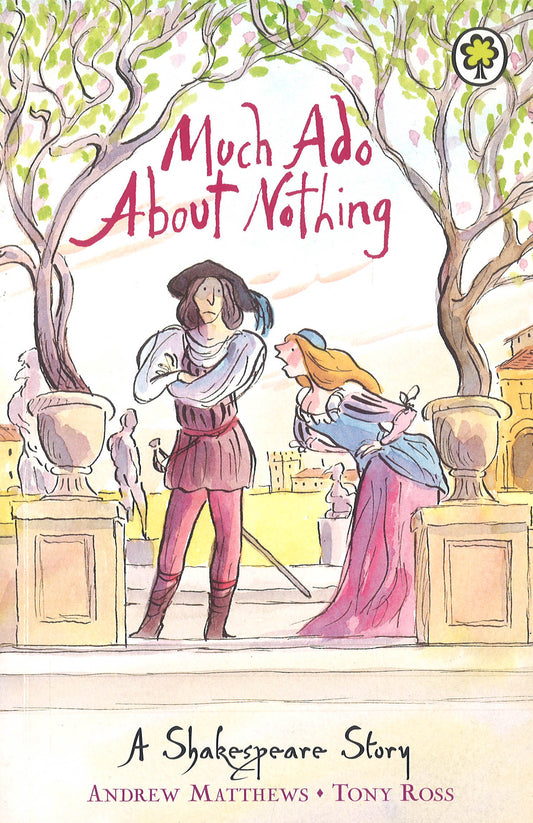 Much Ado About Nothing (A Shakespeare Story)