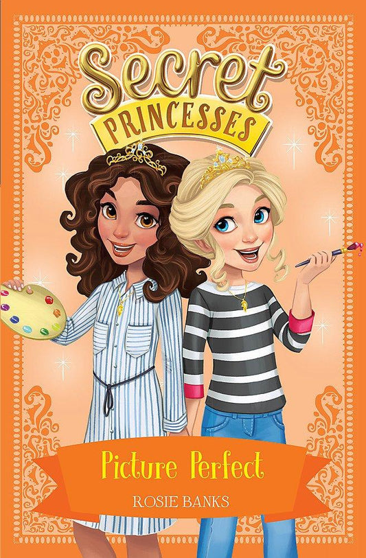 SECRET PRINCESSES: PICTURE PERFECT : BOOK 12