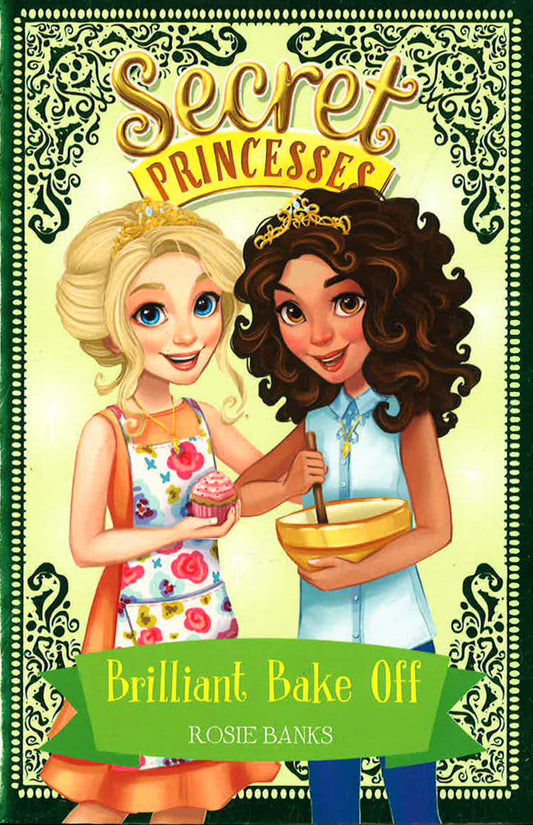 Secret Princesses: Brilliant Bake Off: Book 10