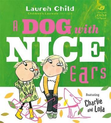 Charlie And Lola: A Dog With Nice Ears