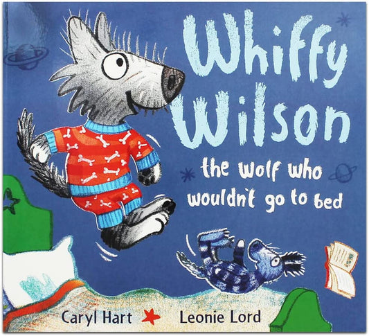 Whiffy Wilson: The Wolf Who Wouldn't Go To Bed